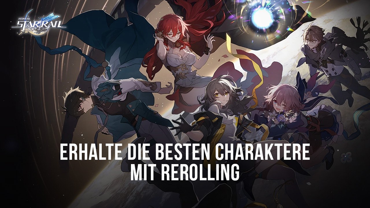 Honkai: Star Rail Rerolling-Guide - Beste Charaktere zum Rerollen