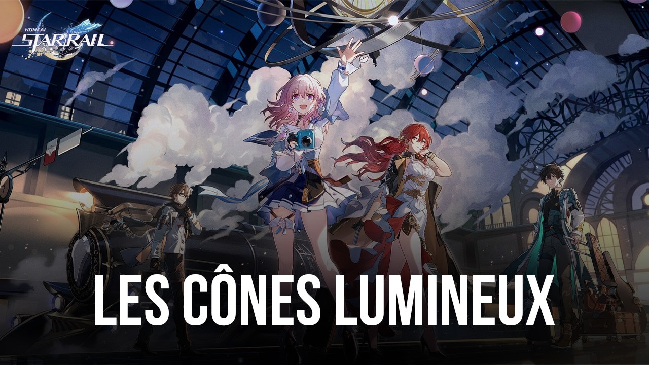 Honkai: Star Rail – Tous les Cônes Lumineux et leurs Compétences au Lancement du Jeu