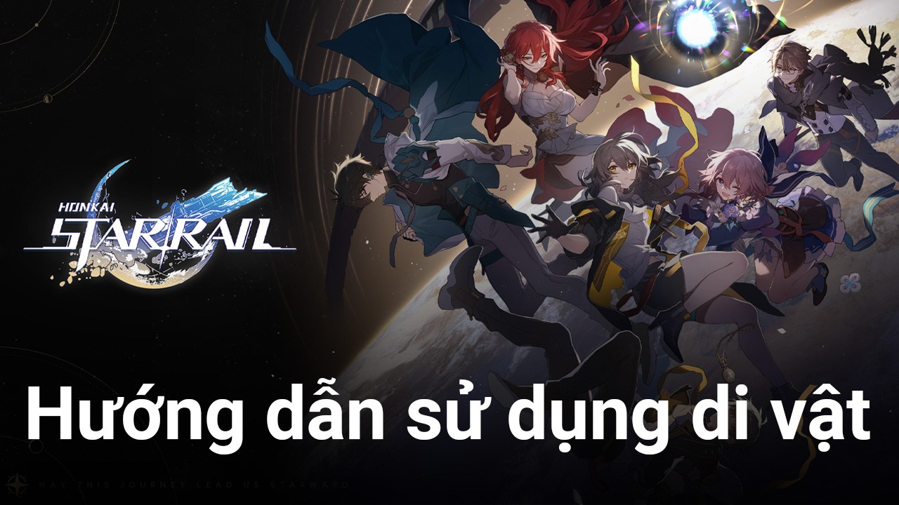 Honkai: Star Rail - "Hướng dẫn nhập môn" di vật và cách sử dụng