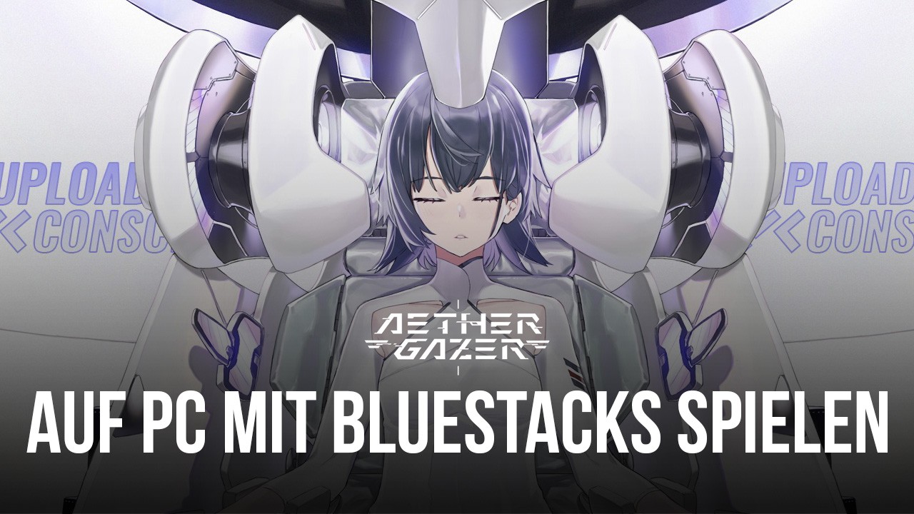 Wie man Aether Gazer auf dem PC mit spielt