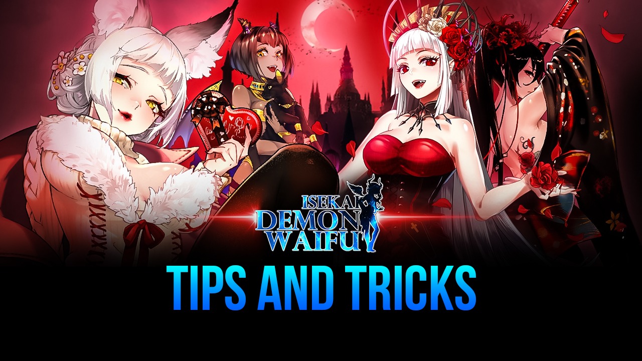Best Tips & Tricks To Help You In ISEKAI: Demon Waifu