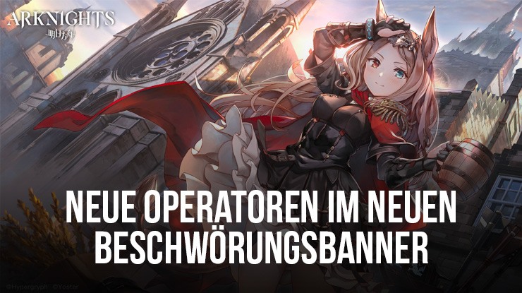 Arknights - Die Operatoren Archetto, Flametail, Leizi, Chiave und Ashlock werden im neuen Beschwörungsbanner vorgestellt