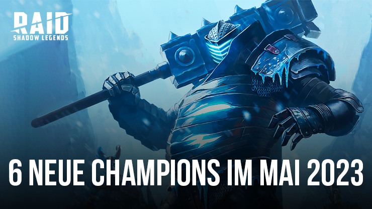 RAID: Shadow Legends - 6 neue Champions im Mai 2023