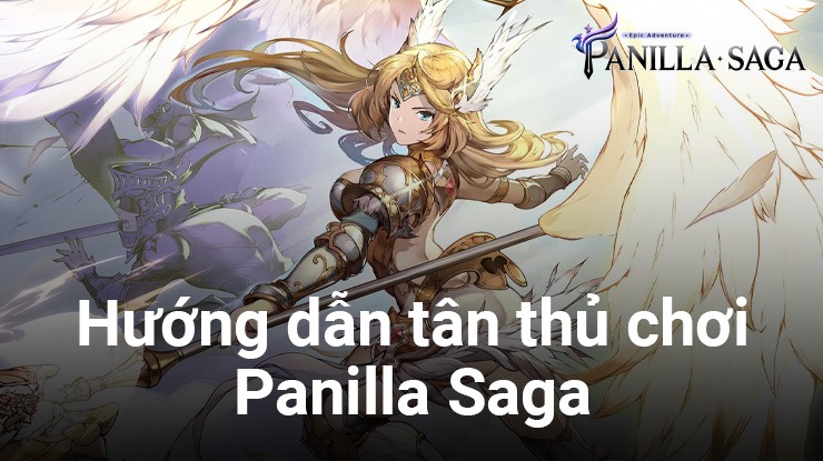 Cẩm nang du hành Panilla Saga - Epic Adventure dành cho tân thủ