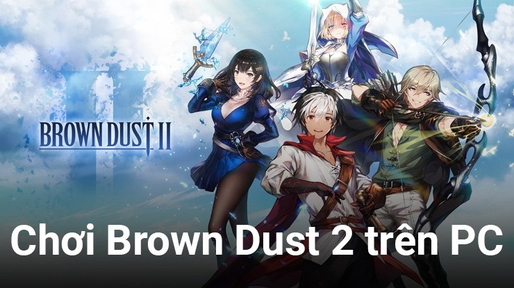 Trải nghiệm chơi Brown Dust 2 trên PC với