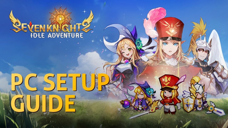 How to Install and Play Seven Knights: Idle Adventure on PC with