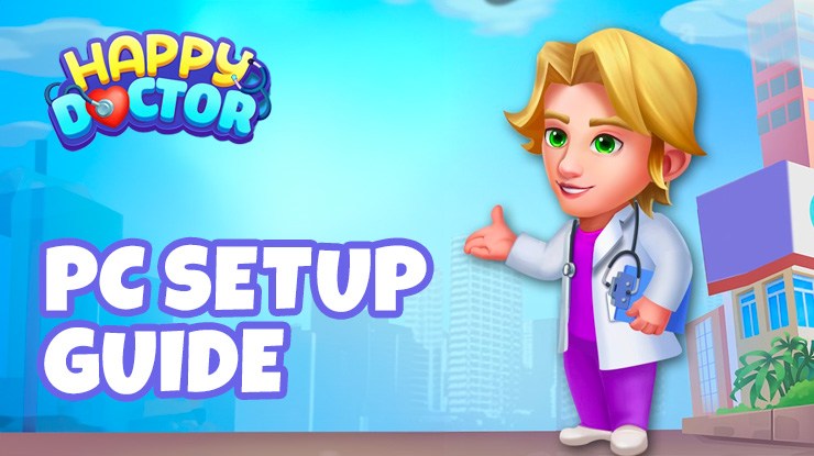 How to Play Happy Doctor: Hospital Games on PC With