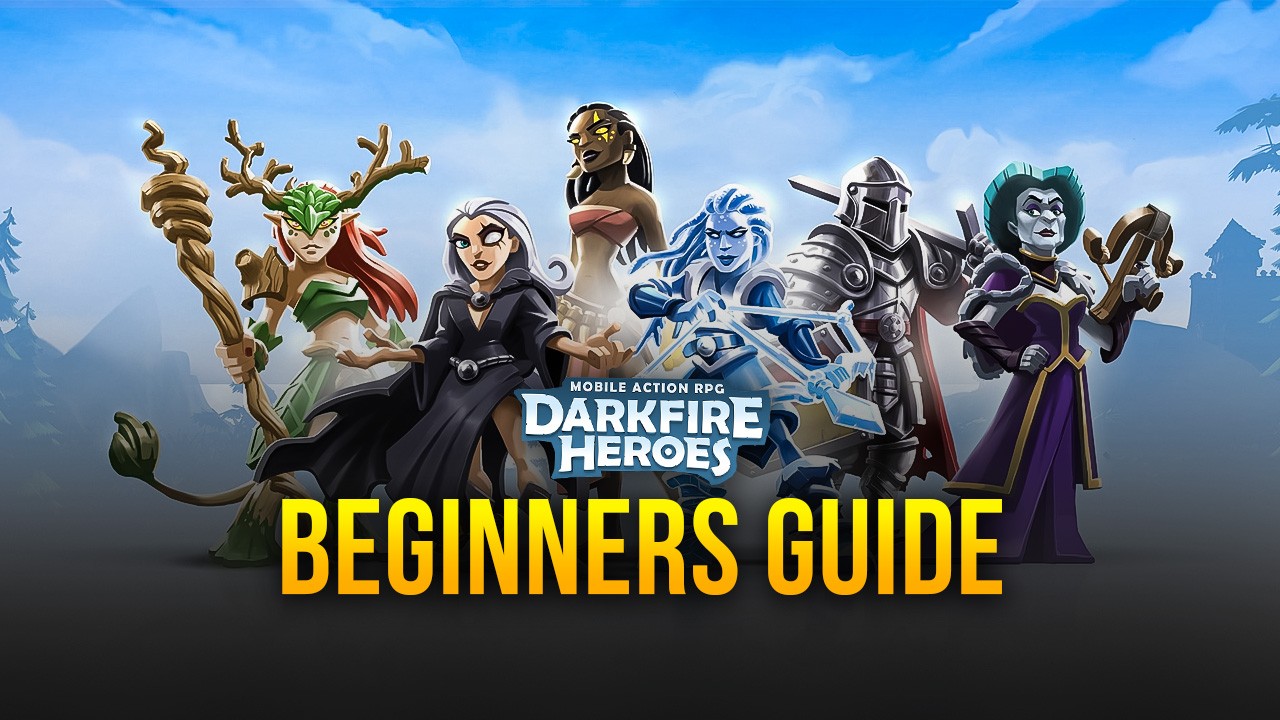 Beginner’s Guide for Darkfire Heroes - Everything You Need to Know to Start on the Right Track