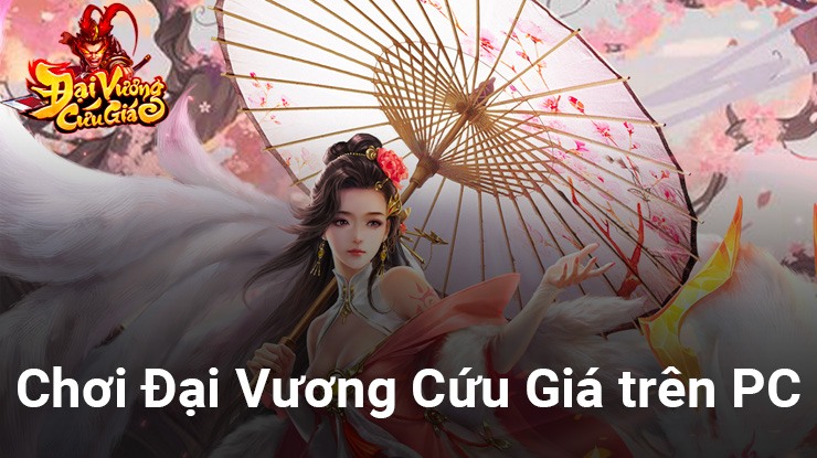 Cách chơi Đại Vương Cứu Giá trên PC bằng
