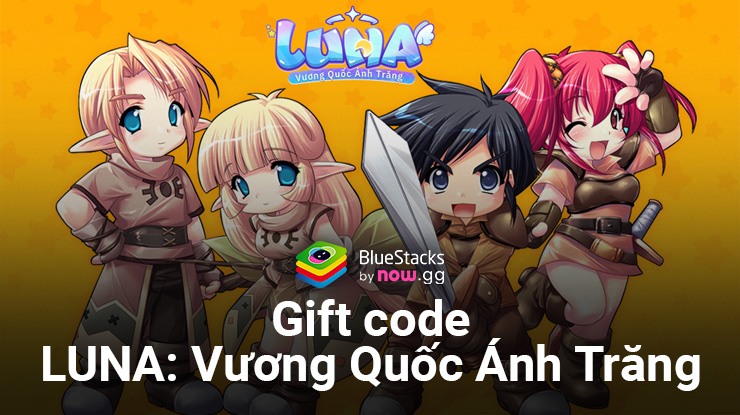 Nhận ngay gift code tân thủ khi chơi LUNA: Vương Quốc Ánh Trăng trên PC cùng