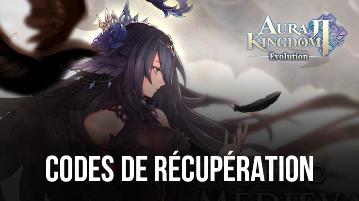Aura Kingdom 2 - Évolution – Tous les codes de récupération fonctionnels en septembre 2023