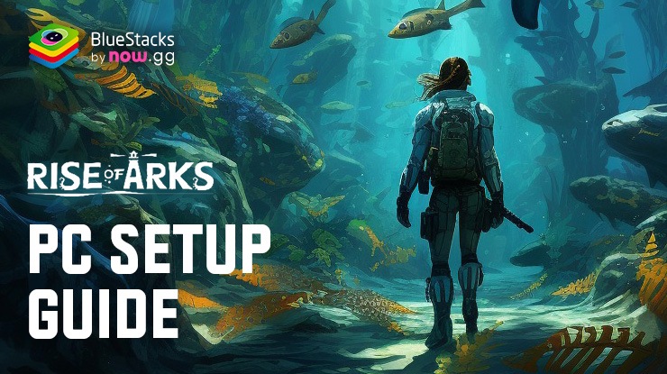 How to Install and Play Rise of Arks: Raft Survival on PC with