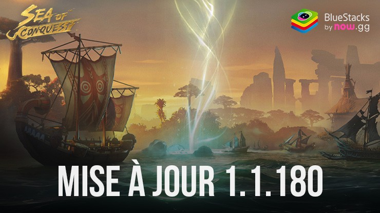 Sea of Conquest: Pirate War - MàJ 1.1.180 - Nouveautés, Ajustements et Bien Plus Encore