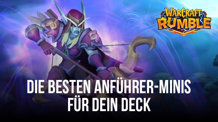 Top 5 Anführer-Minis in Warcraft Rumble - Baue unschlagbare Decks mit diesen Anführern an der Spitze