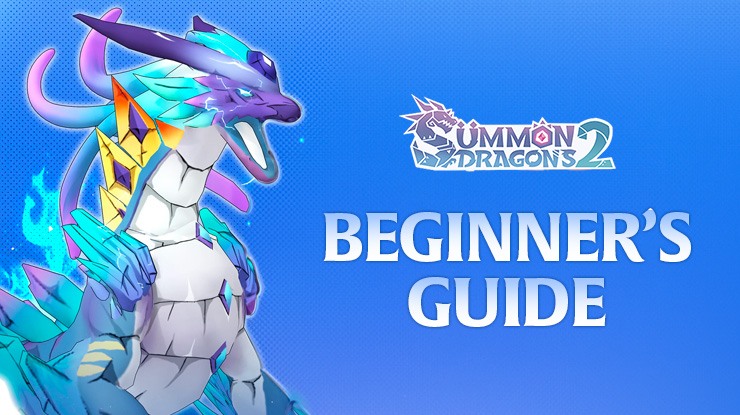 Summon Dragons 2 Beginner's Guide - Mastering the Basics for a Strong Start