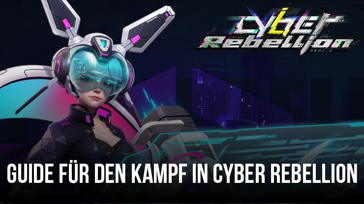 Den Kampf in Cyber Rebellion meistern - ein umfassender Guide