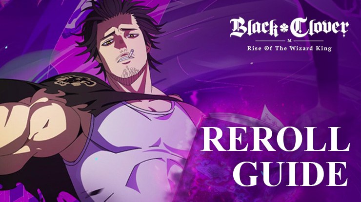 The Best Reroll Guide for Black Clover M - Optimize Your Start in This New Gacha RPG