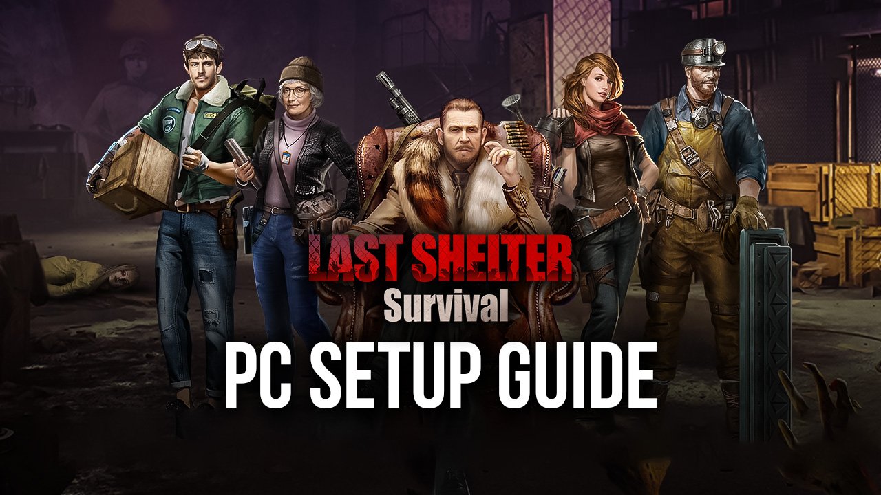 How to Play Last Shelter: Survival on PC with