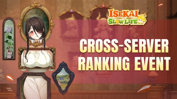 Compete and Conquer - Isekai Slow Life's Cross-Server Ranking Events