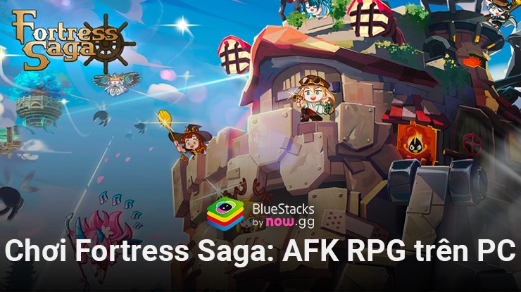 Cùng chơi Fortress Saga: AFK RPG, game mô phỏng với hình ảnh “đốn tim” fan Ghibli trên PC với