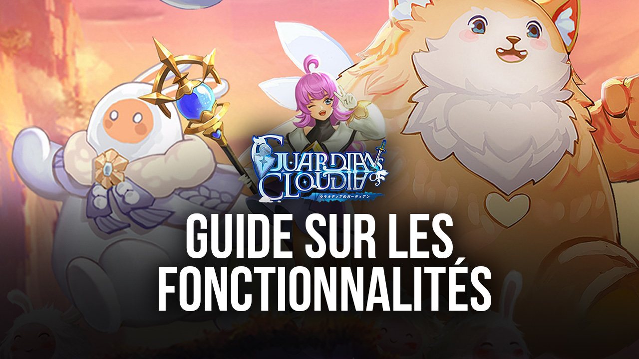 Guardians of Cloudia – Comment tirer parti des outils dans ce MMORPG mobile