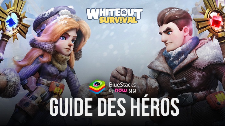 Guide des Héros dans Whiteout Survival - Toutes les Infos Essentielles sur les Héros