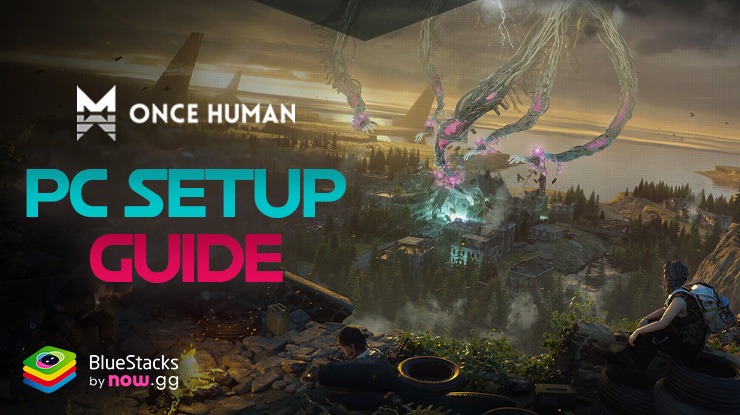 How to Play Once Human on PC with
