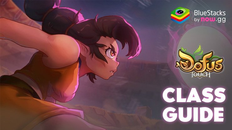 DOFUS Touch Class Guide - Overview of the Classes in the Game