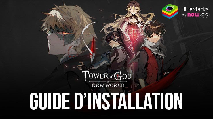 Comment Jouer à Tower of God: New World sur PC avec