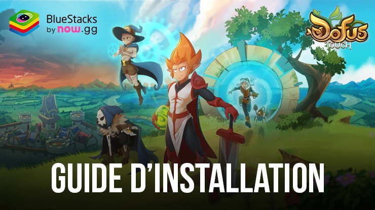 Comment Jouer à DOFUS Touch sur PC avec