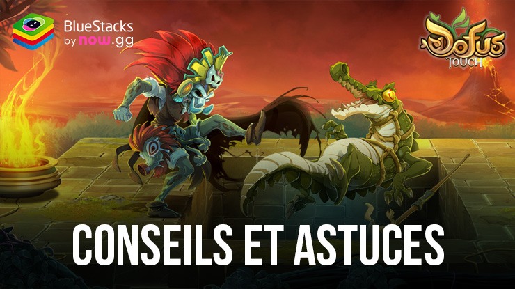 DOFUS Touch - Conseils et Astuces pour Bien Démarrer