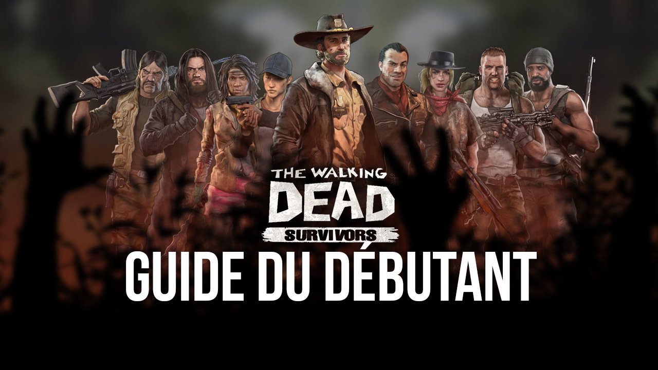 Le Guide du Débutant de pour The Walking Dead: Survivors