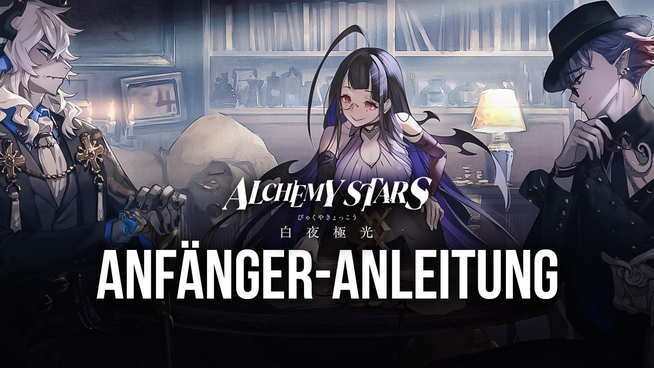 Alchemy Stars: Anfänger-Anleitung von