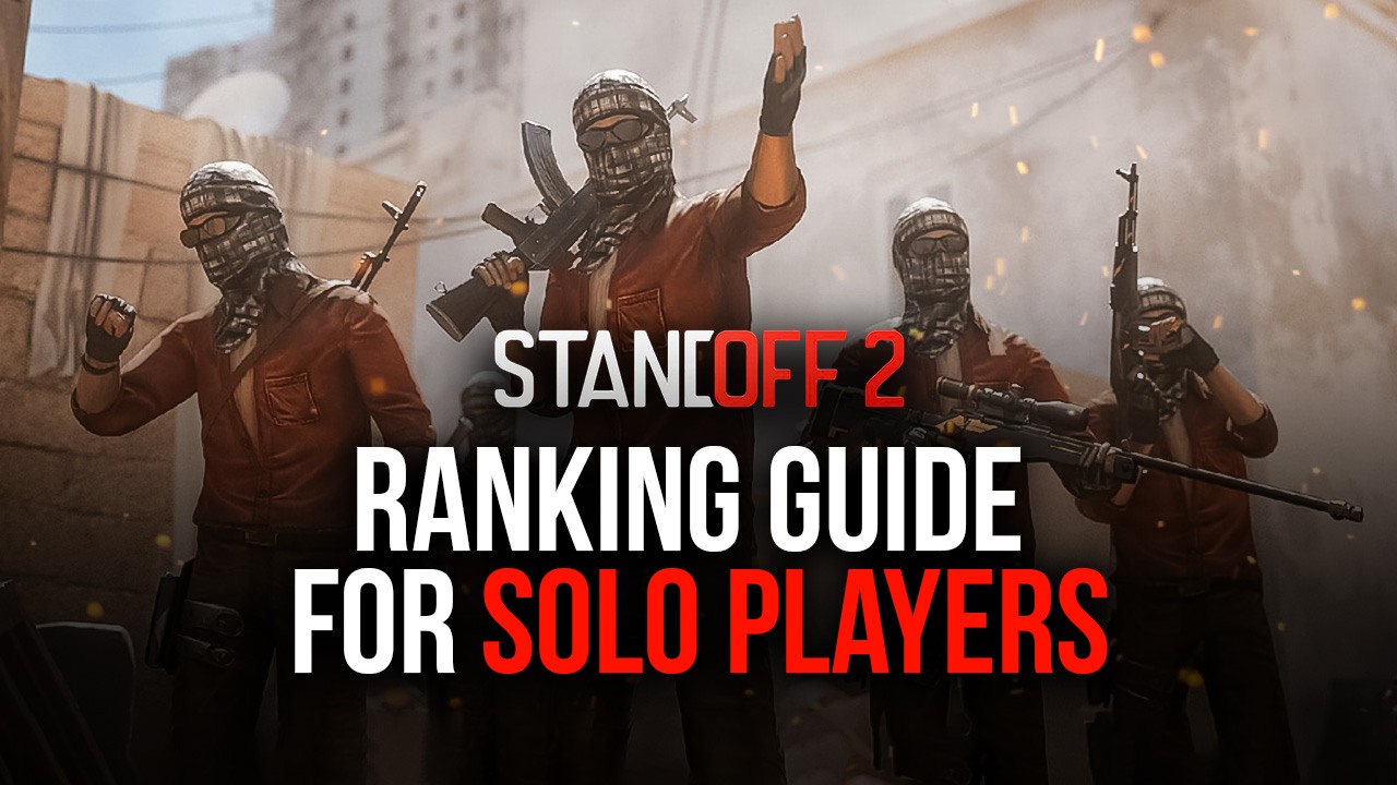 Standoff 2 Guide for Solo Players - Climb the Rank Ladder Alone
