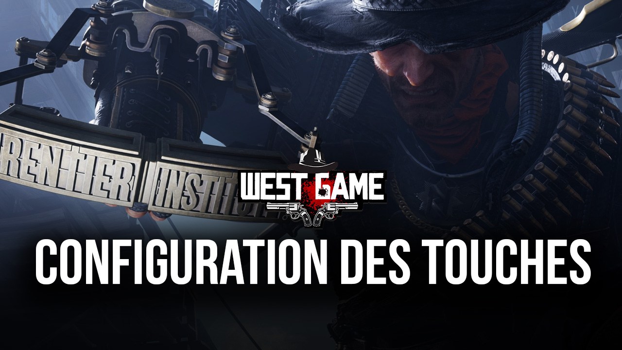 Guide pour West Game : Dominer Grâce à la Configuration des Touches