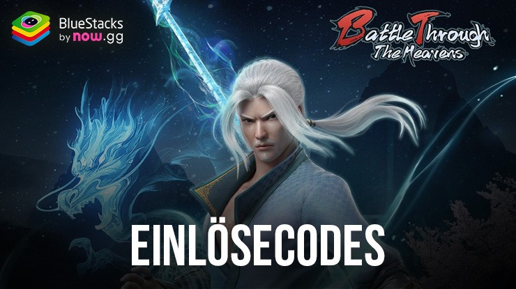 Battle Through the Heavens - Alle funktionierenden Einlösecodes September 2024