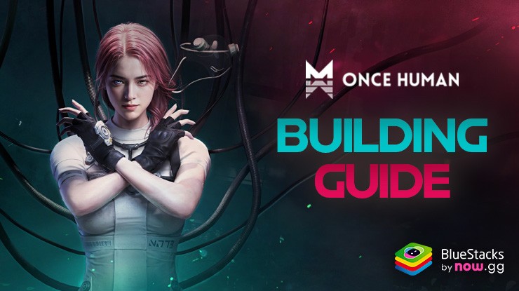 Once Human Guide to Building and Construction