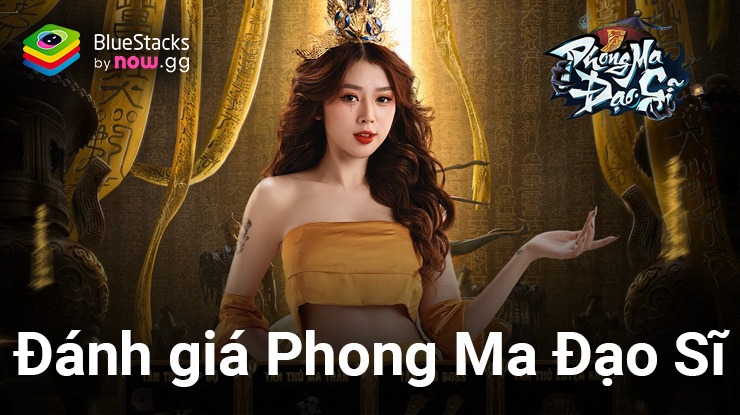 Đánh giá Phong Ma Đạo Sĩ trên PC: Một thế giới linh dị ma mị mới lạ trong phân khúc MMORPG quen thuộc