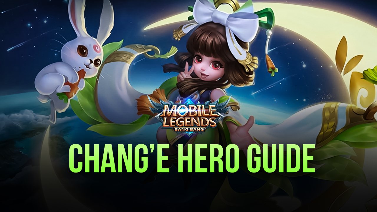 ’ Mobile Legends: Bang Bang Hero Guide for Chang’e