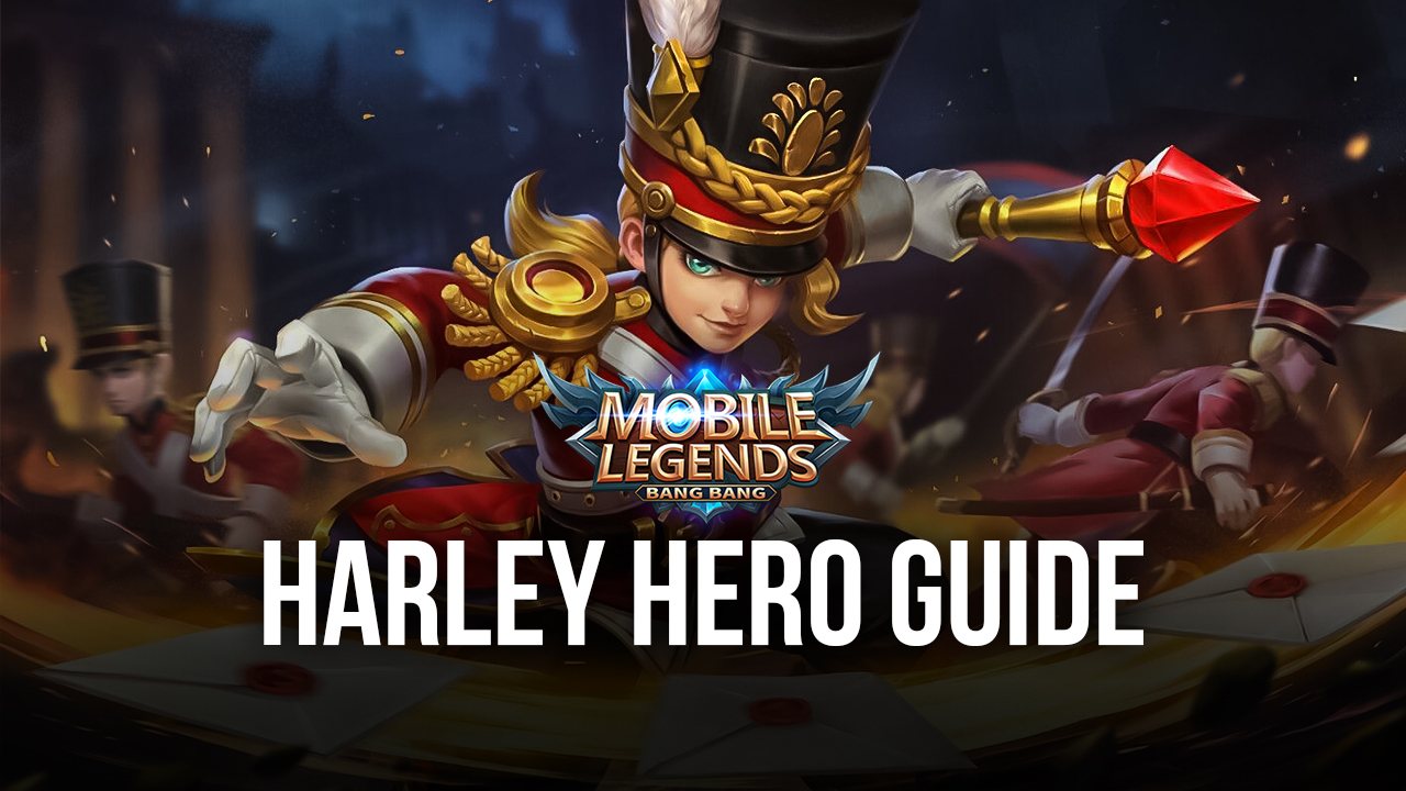 ’ Mobile Legends: Bang Bang Hero Guide for Harley
