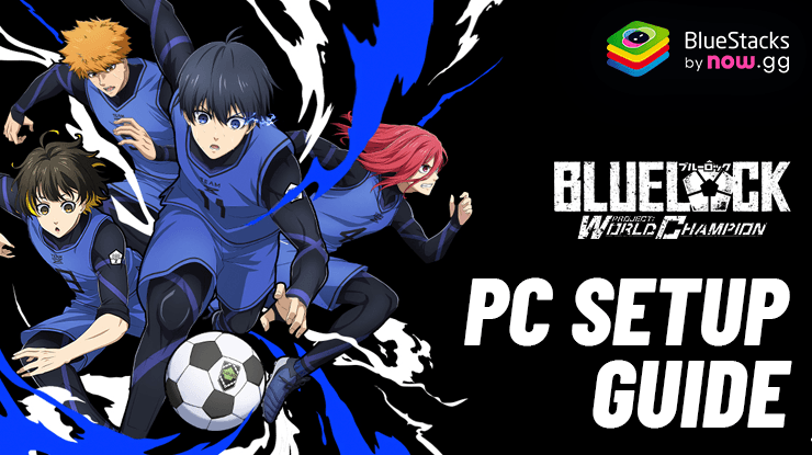 How to Play BLUE LOCK PWC on PC with