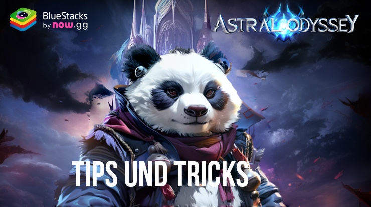 Wie du deinen Charakter stärkst – Tipps und Tricks für Astral Odyssey