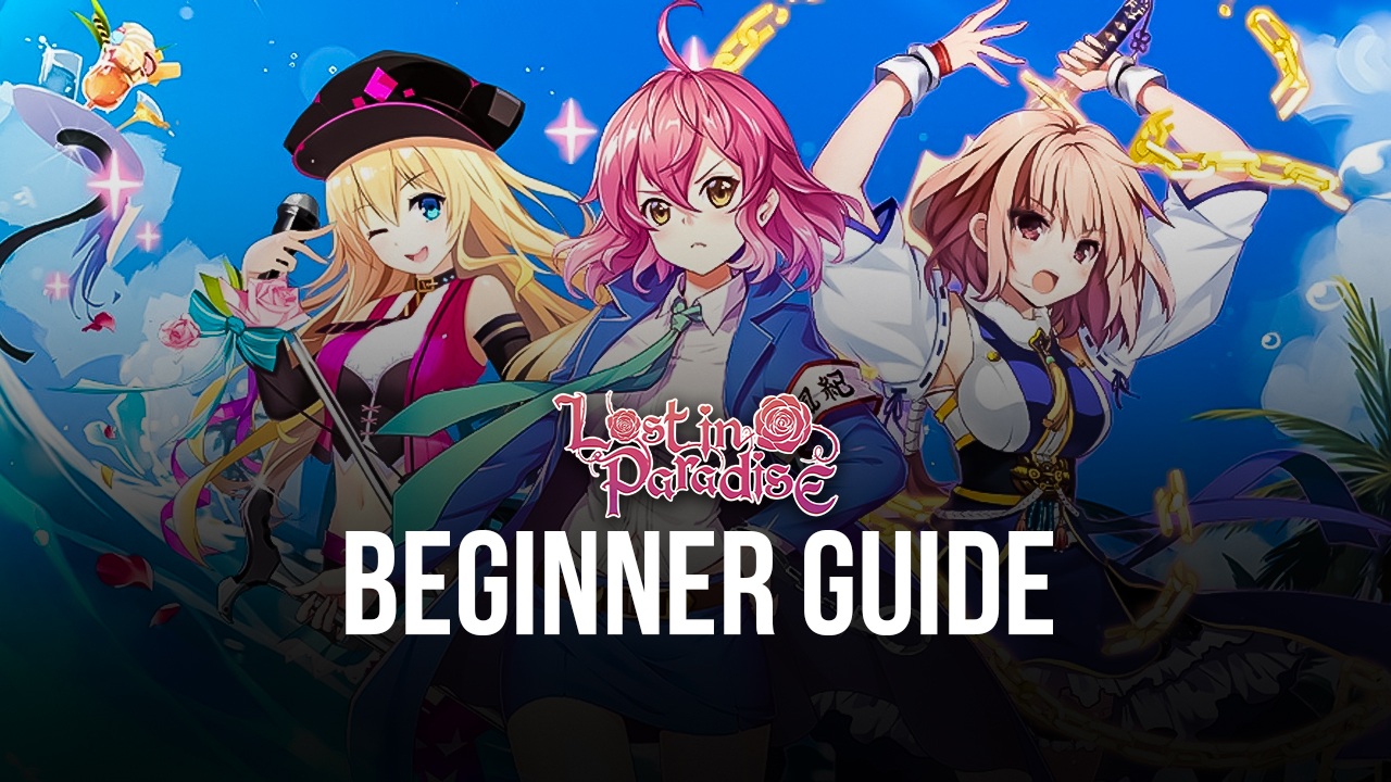 Beginner’s Guide for Lost in Paradise: Waifu Connect - Collect Your Favorite Waifus in Record Time