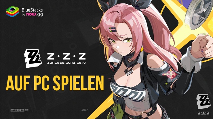 Wie man Zenless Zone Zero auf dem PC mit spielt