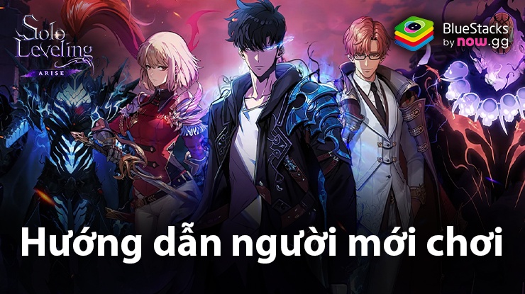 Hướng dẫn tân thủ chơi Solo Leveling: Arise trên PC với