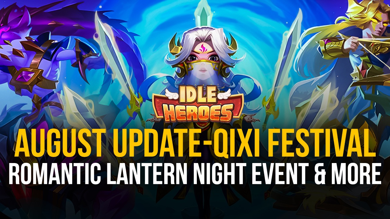 Idle Heroes: August Update - The Romantic Lantern Night Event is Now Open