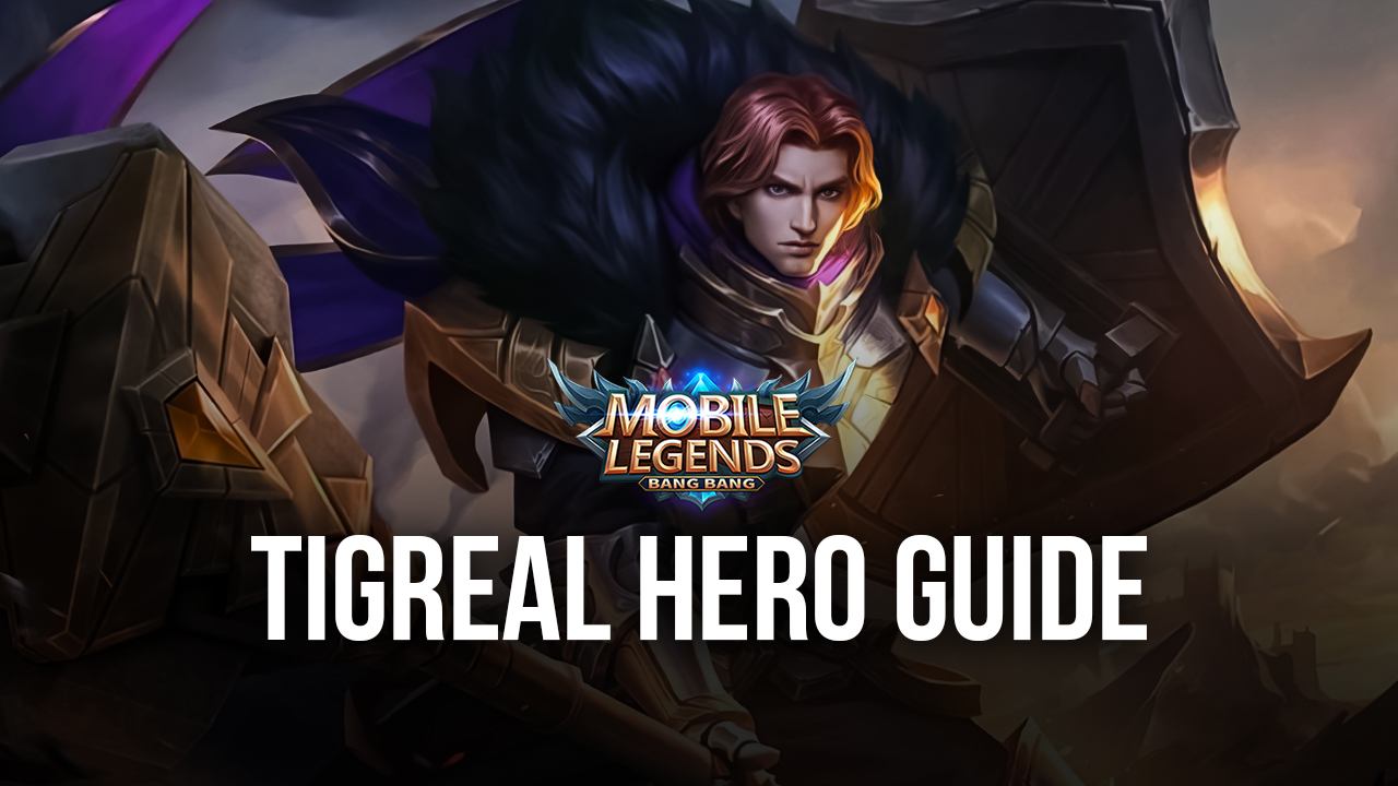 ’ Mobile Legends: Bang Bang Hero Guide for Tigreal