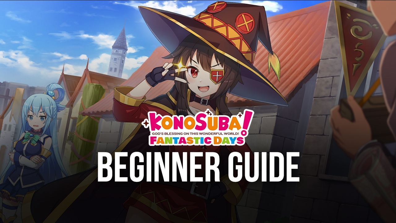 Beginner’s Guide for KonoSuba: Fantastic Days - The Best Tips and Tricks for Newcomers