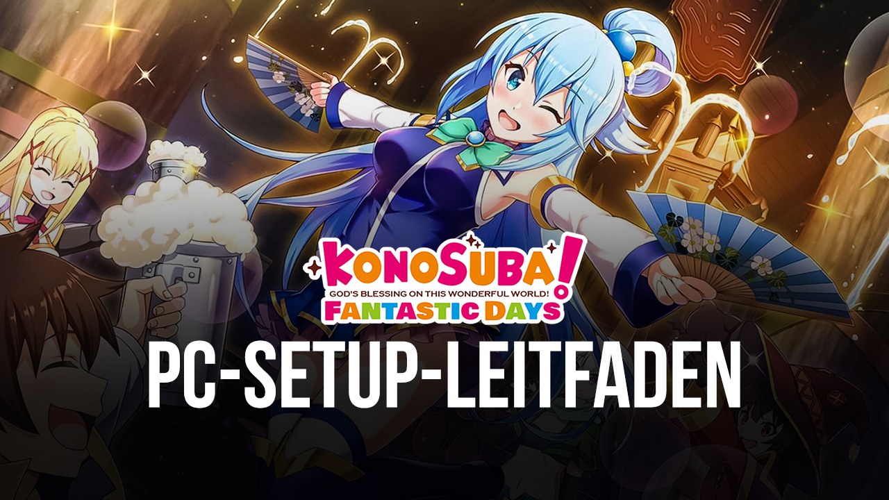 Wie man KonoSuba: Fantastic Days auf dem PC mit spielt