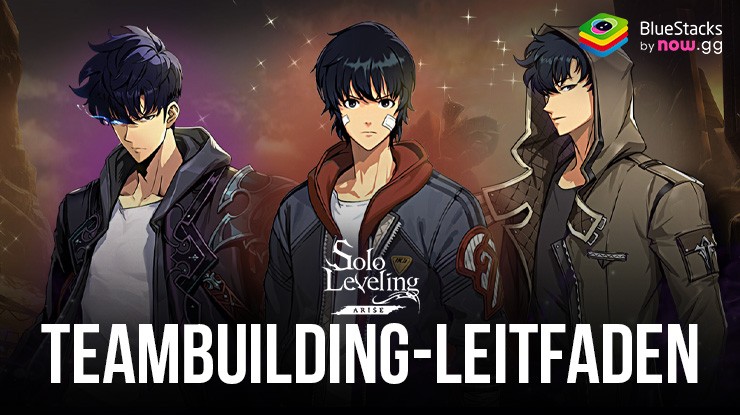 Solo Leveling: Arise Guide für die besten Teams